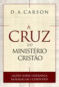 Ler A Cruz e o Ministério Cristão, do autor D. A. Carson Ler A Cruz e o Ministério Cristão, do autor D. A. Carson