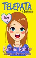 Ler Telepata - Livro 3: A Promessa: Telepata (Portuguese Edition), do autor Katrina Kahler