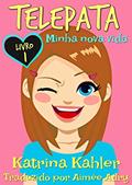 Ler Telepata - Livro 1: Minha nova vida, do autor Katrina Kahler