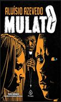 Ler O mulato, do autor Aluísio Azevedo Ler O mulato, do autor Aluísio Azevedo