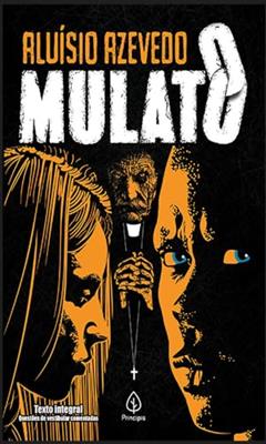 O mulato, do autor Aluísio Azevedo
