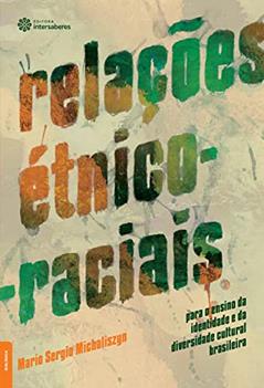 Relações étnico-Raciais Para o Ensino da Identidade e da Diversidade Cultural Brasileira, do autor Mario Sergio Michaliszyn