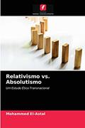Ler Relativismo vs. Absolutismo: Um Estudo Ético Transnacional, do autor Mohammed El-Astal Ler Relativismo vs. Absolutismo: Um Estudo Ético Transnacional, do autor Mohammed El-Astal