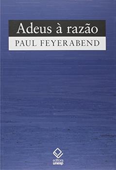 Adeus à razão, do autor Paul Feyerabend