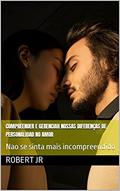 Ler Compreender e Gerenciar nossas Diferenças de Personalidad no Amor: Nao se sinta mais incompreendido, do autor Robert Jr