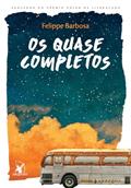 Ler Os quase completos, do autor Felippe Alves Ferreira Barbosa Ler Os quase completos, do autor Felippe Alves Ferreira Barbosa