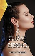 Ler Quase eterno (Rainhas do Romance Livro 51), do autor Linda Howard