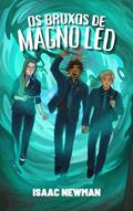 Ler Os bruxos de Magno Led: Solidão, do autor Isaac Newman Ler Os bruxos de Magno Led: Solidão, do autor Isaac Newman