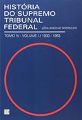 Ler História do Supremo Tribunal Federal. 1930-1963 - Volume 4, do autor Leda Boechat Rodrigues Ler História do Supremo Tribunal Federal. 1930-1963 - Volume 4, do autor Leda Boechat Rodrigues