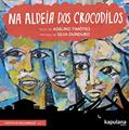 Ler Na Aldeia dos Crocodilos (Volume 7), do autor Adelino Timóteo Ler Na Aldeia dos Crocodilos (Volume 7), do autor Adelino Timóteo