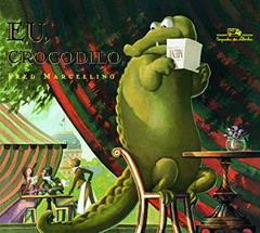 Eu, crocodilo, do autor Fred Marcellino