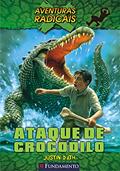 Ler Aventuras Radicais. Ataque de Crocodilo, do autor Justin D´ath