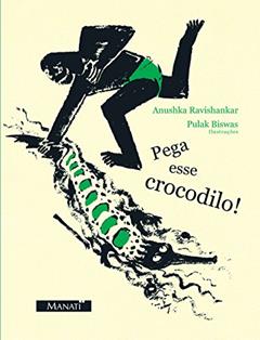 Pega Esse Crocodilo!, do autor Anushka Ravishankar