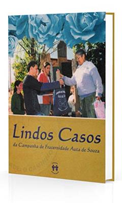 Lindos Casos da Campanha de Fraternidade Auta de Souza, do autor Diversos