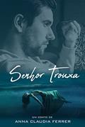 Ler Senhor Trouxa, do autor Anna Claudia Ferrer
