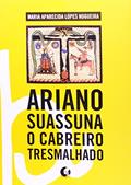 Ler Ariano Suassuna: O cabreiro tresmalhado, do autor Maria Aparecida Lopes Nogueira