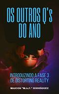 Ler Os Outros Q's do Ano: Introduzindo A Fase 3 de Distorting Reality, do autor Maicon Rodríguez