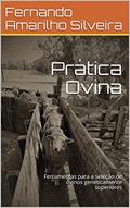 Ler Prática Ovina: Ferramentas para a seleção de ovinos geneticamente superiores, do autor Fernando Amarilho Silveira