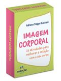 Ler Imagem corporal: 25 Atividades para melhorar a relação com o seu corpo, do autor Adriana Trejger Kachani