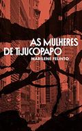 Ler As Mulheres de Tijucopapo, do autor Marilene Felinto Ler As Mulheres de Tijucopapo, do autor Marilene Felinto