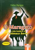 Ler Maragato, O - A Vida Lendária de Telêmaco Borba, do autor Túlio Vargas