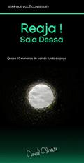 Ler Reaja: Saia Dessa: Quase 10 maneiras de sair do fundo do poço, do autor Daniel Oliveira
