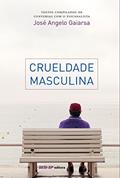 Ler Crueldade Masculina, do autor Rodrigo de Faria e Silva