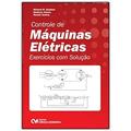 Ler CONTROLE MAQUINAS ELETRICAS - EXERCICIOS C/SOLUCAO, do autor RIBEIRO, RICHARD M. E LIMA, RENATA