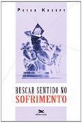 Ler Buscar sentido no sofrimento, do autor Peter Kreeft