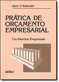 Ler Prática De Orçamento Empresarial. Um Exercício Programado, do autor Jaert J. Sobanski
