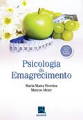 Ler Psicologia do Emagrecimento, do autor Maria Marta Ferreira; Marcos Meier