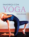 Ler Emagreça com Yoga, do autor Fatima Miranda