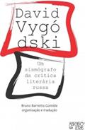 Ler DAVID VYGÓDSKI : UM SISMÓGRAFO DA CRÍTICA LITERÁRIA RUSSA, do autor BRUNO BARRETTO GOMIDE Ler DAVID VYGÓDSKI : UM SISMÓGRAFO DA CRÍTICA LITERÁRIA RUSSA, do autor BRUNO BARRETTO GOMIDE
