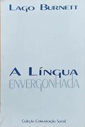 Ler A Lingua Envergonhada (Portuguese Edition), do autor Lago Burnett Ler A Lingua Envergonhada (Portuguese Edition), do autor Lago Burnett