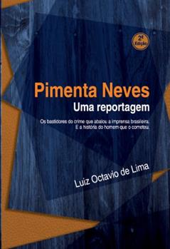 Pimenta Neves - Uma reportagem, do autor Luiz Octavio de Lima