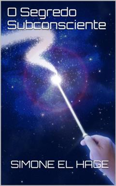 O Segredo Subconsciente, do autor Simone El Hage