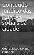 Ler Conteúdo jurídico das funções sociais da cidade, do autor Georges Louis Hage Humbert Ler Conteúdo jurídico das funções sociais da cidade, do autor Georges Louis Hage Humbert
