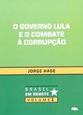 Ler O Governo Lula e o Combate a Corrupção, do autor Jorge Hage