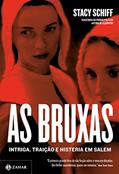 Ler As bruxas: Intriga, traição e histeria em Salem, do autor Stacy Schiff