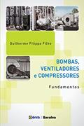 Ler Bombas, Ventiladores e Compressores - Fundamentos, do autor Guilherme Eugenio Filippo Fernandes Filho Ler Bombas, Ventiladores e Compressores - Fundamentos, do autor Guilherme Eugenio Filippo Fernandes Filho
