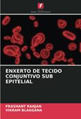 Ler ENXERTO DE TECIDO CONJUNTIVO SUB EPITELIAL, do autor Prashant Ranjan; Vikram Blaggana