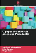 Ler O papel dos enxertos ósseos na Periodontia, do autor Suchetha Aghanashini; Esha Tanwar; Divya Bhat Ler O papel dos enxertos ósseos na Periodontia, do autor Suchetha Aghanashini; Esha Tanwar; Divya Bhat