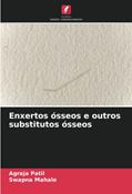 Ler Enxertos ósseos e outros substitutos ósseos, do autor Agraja Patil; Swapna Mahale