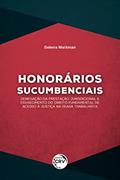 Ler Honorários sucumbenciais: denegação da prestação jurisdicional e esvaecimento do direito fundamental de acesso à justiça na seara trabalhista, do autor Debora Markman