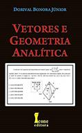 Ler Vetores e geometria analítica, do autor Dorival Bonora Júnior