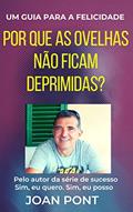 Ler Por que as ovelhas não ficam deprimidas? Um guia para a felicidade (SIM, EU QUERO. SIM, EU POSSO.), do autor JOAN PONT GALMÉS Ler Por que as ovelhas não ficam deprimidas? Um guia para a felicidade (SIM, EU QUERO. SIM, EU POSSO.), do autor JOAN PONT GALMÉS