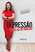 Ler Depressão: É Hora da Revanche !, do autor Chrissy B