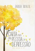 Ler Carta Para uma Pessoa em Depressão : Árvore de Ipê (Árvore de Ipê - Tabi Mendes), do autor Tabi Mendes Ler Carta Para uma Pessoa em Depressão : Árvore de Ipê (Árvore de Ipê - Tabi Mendes), do autor Tabi Mendes