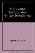 Ler Maracana: Templo Dos Deuses Brasileiros (Portuguese Edition), do autor Cláudio Vieira Ler Maracana: Templo Dos Deuses Brasileiros (Portuguese Edition), do autor Cláudio Vieira