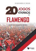 Ler 20 Jogos Eternos do Flamengo, do autor Marcos Eduardo Neves